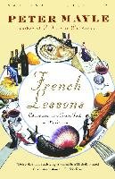 French Lessons: Adventures with Knife, Fork, and Corkscrew Mayle Peter