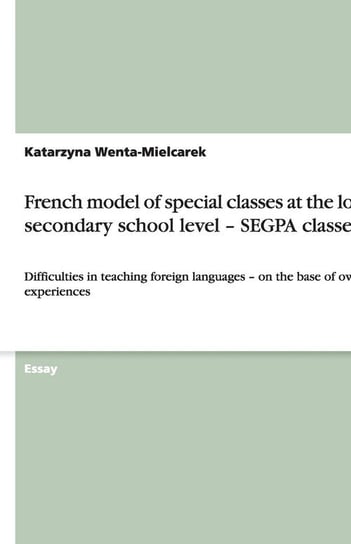 French model of special classes at the lower secondary school level - SEGPA classes Wenta-Mielcarek Katarzyna