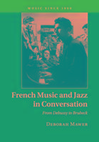 French Music and Jazz in Conversation Mawer Deborah
