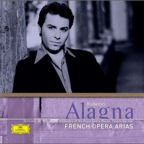 French Opera Arias Roberto Alagna, Orchestra Of The Royal Opera House, Covent Garden, Bertrand de Billy