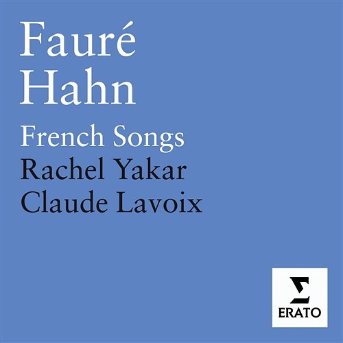 French Songs Rachel Yakar, Claude Lavoix