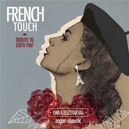 French Touch - Tribute To Edith Piaf Ewa Rzeszotarska oraz zespół Zagan Acoustic