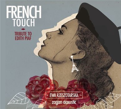French Touch: Tribute To Edith Piaf Rzeszotarska Ewa, Zagan Acoustic