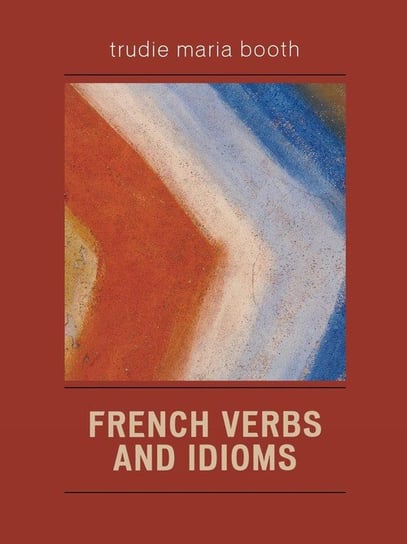 French Verbs and Idioms Booth Trudie Maria