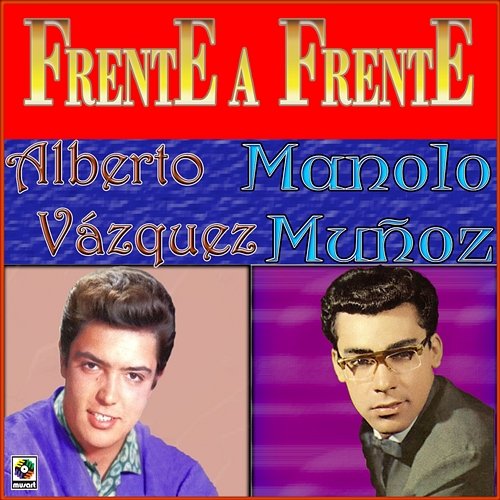 Frente A Frente Alberto Vazquez, Manolo Muñoz