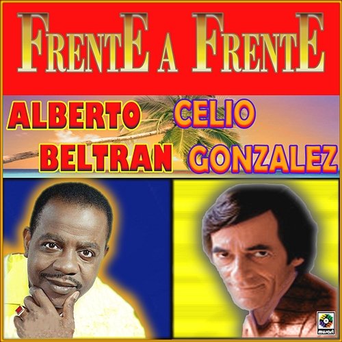 Frente A Frente Alberto Beltran, Celio González
