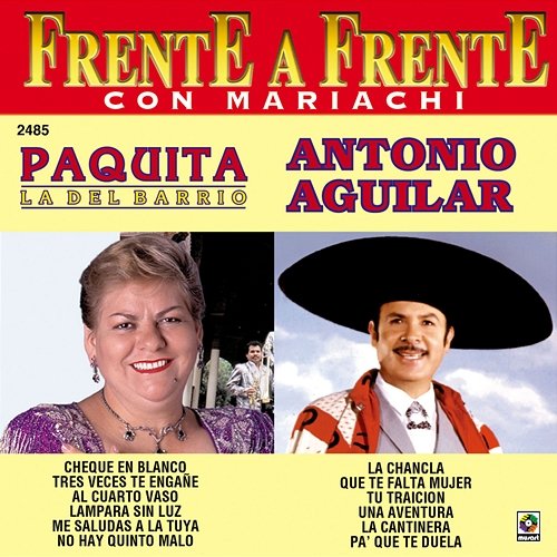 Frente A Frente: Con Mariachi Paquita la del Barrio, Antonio Aguilar