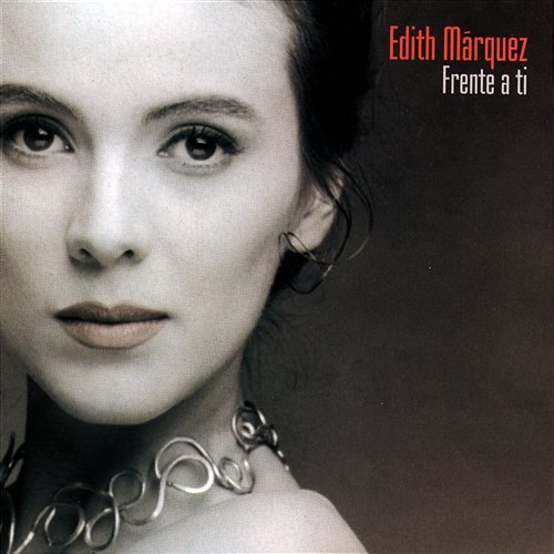 Frente a ti Edith Márquez
