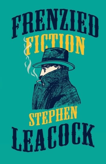 Frenzied Fiction Leacock Stephen