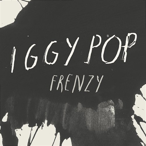 Frenzy Iggy Pop