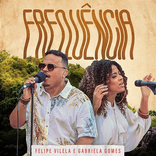 Frequência Gabriela Gomes, Felipe Vilela
