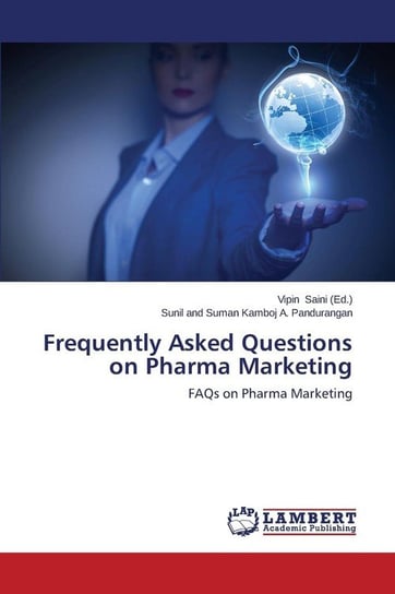 Frequently Asked Questions on Pharma Marketing A. Pandurangan Sunil and Suman Kamboj