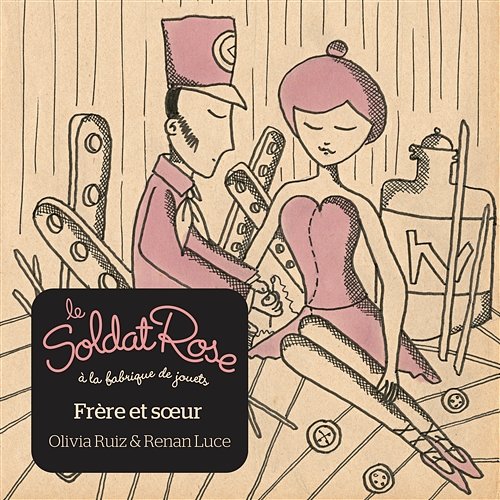 Frère et Soeur Le Soldat Rose feat. Olivia Ruiz, Renan Luce