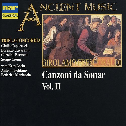 Frescobaldi: Canzoni da sonar, Vol. 2 Kees Boeke, Antonio Politano, Federico Marincola, Tripla Concordia