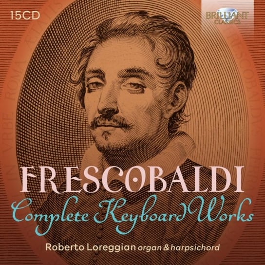 Frescobaldi: Complete Keyboard Works Loreggian Roberto