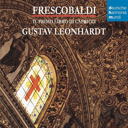 Frescobaldi - Il primo libro di Capricci Gustav Leonhardt