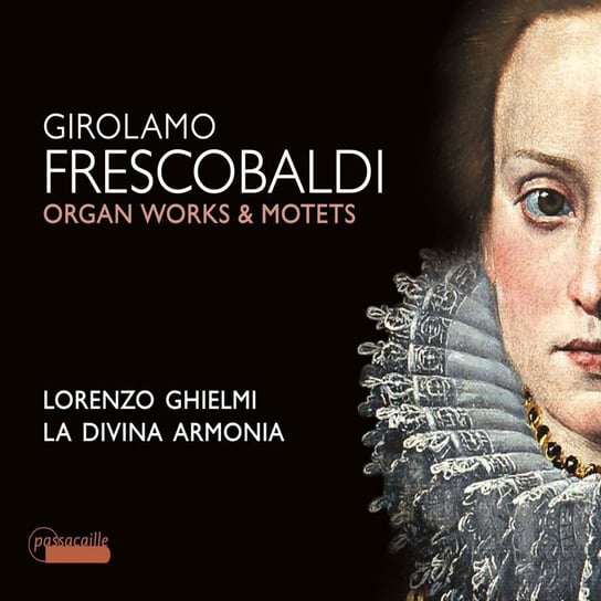 Frescobaldi: Organ Works & Motets La Divina Armonia, Ghielmi Lorenzo