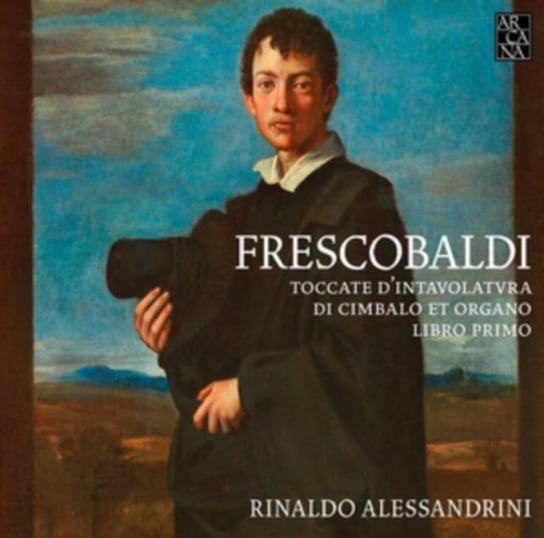Frescobaldi: Toccate Alessandrini / Di Cimbalo Et Organo / Libro Primo Alessandrini Rinaldo