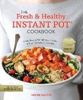Fresh and Healthy Instant Pot Cookbook Gilmore Megan