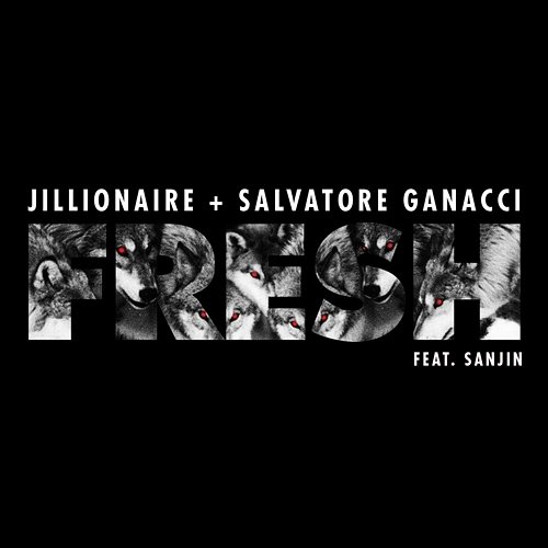 Fresh Jillionaire, Salvatore Ganacci feat. Sanjin