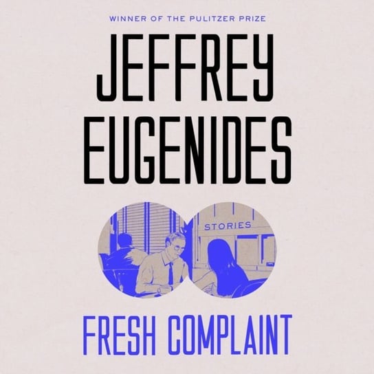 Fresh Complaint Eugenides Jeffrey