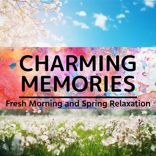 Fresh Morning and Spring Relaxation Charming Memories