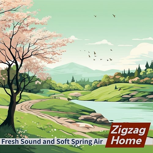 Fresh Sound and Soft Spring Air Zigzag Home