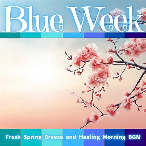 Fresh Spring Breeze and Healing Morning Bgm Blue Week