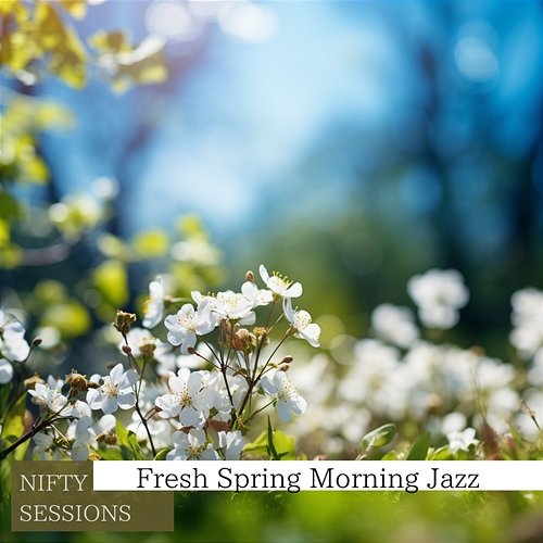 Fresh Spring Morning Jazz Nifty Sessions