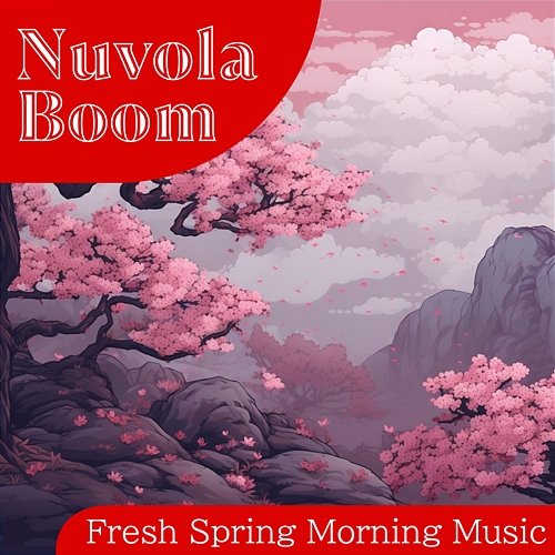 Fresh Spring Morning Music Nuvola Boom