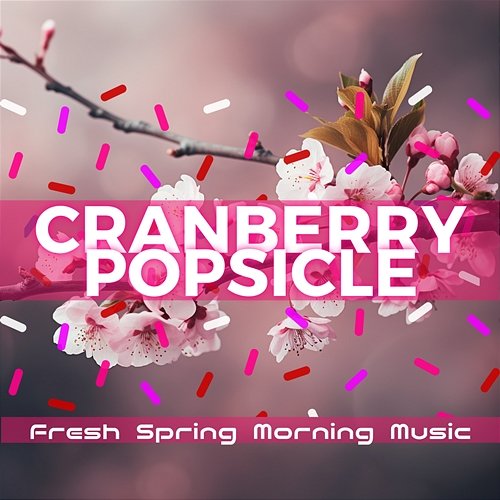 Fresh Spring Morning Music Cranberry Popsicle