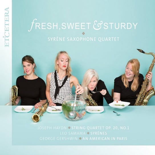 Fresh, Sweet & Sturdy Syrene Saxophone Quartet