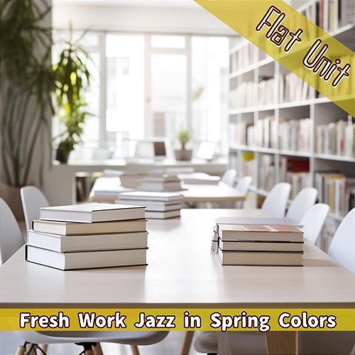 Fresh Work Jazz in Spring Colors Flat Unit