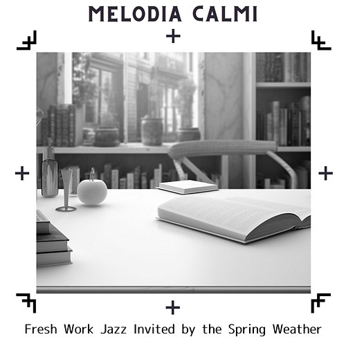 Fresh Work Jazz Invited by the Spring Weather Melodia Calmi