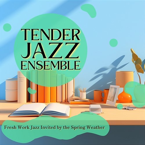 Fresh Work Jazz Invited by the Spring Weather Tender Jazz Ensemble