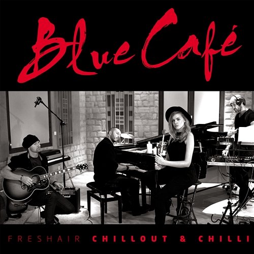 You May Be In Love CHILLOUT Blue Cafe