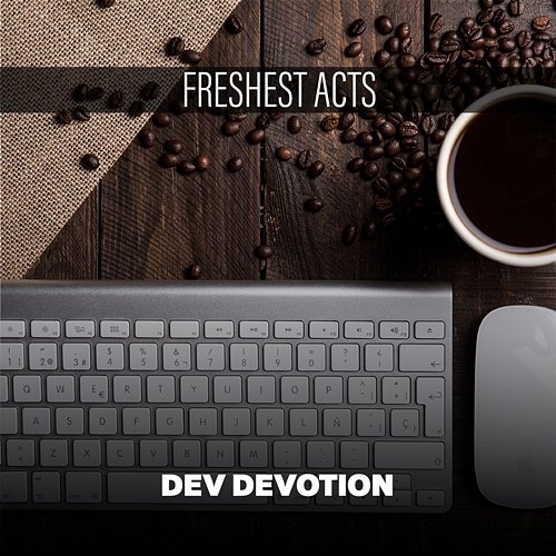 Freshest Acts Dev Devotion