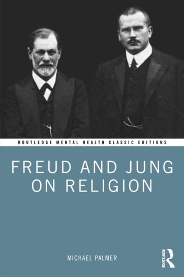Freud and Jung on Religion Palmer Michael