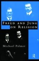 Freud and Jung on Religion Palmer Michael F.
