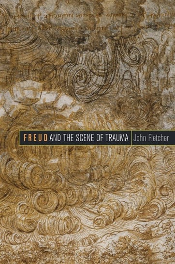 Freud and the Scene of Trauma Fletcher John
