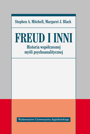 Freud i inni. Historia współczesnej myśli psychoanalitycznej Mitchell Stephen A., Black Margaret J.