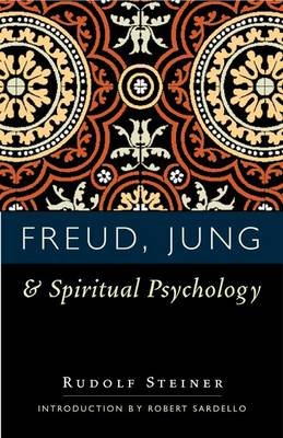 Freud, Jung and Spiritual Psychology Rudolf Steiner