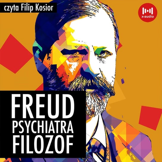 Freud. Psychiatra, filozof Grodzieński J.