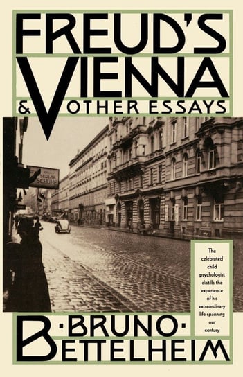 Freud's Vienna and Other Essays Bettelheim Bruno