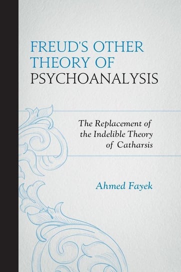 FREUDS OTHER THEORY OF PSYCHOAPB Fayek Ahmed