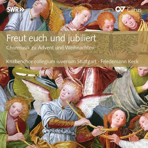 Freut euch und jubiliert. Chormusik zu Advent und Weihnachten Knabenchor Collegium Iuvenum Stuttgart, Friedemann Keck