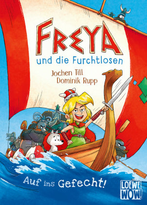 Freya und die Furchtlosen (Band 1) - Auf ins Gefecht! Loewe Verlag