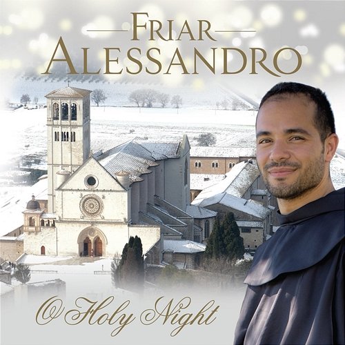 Friar Alessandro: O Holy Night Friar Alessandro