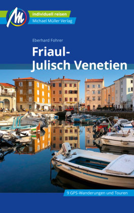 Friaul - Julisch Venetien Reiseführer Michael Müller Verlag Michael Müller Verlag