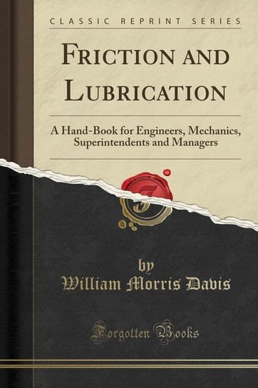 Friction and Lubrication Davis William Morris